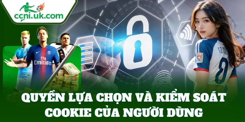 Người dùng có thể tắt cookie bất cứ lúc nào