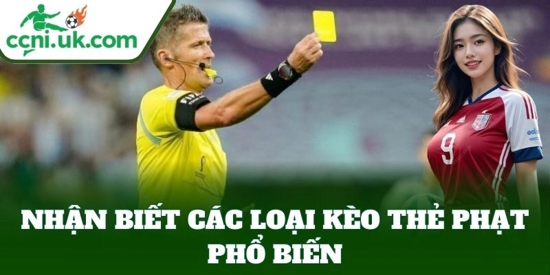 Có bao nhiêu loại Kèo Thẻ Phạt