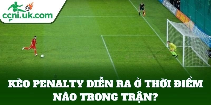 Khi nào có Kèo Penalty