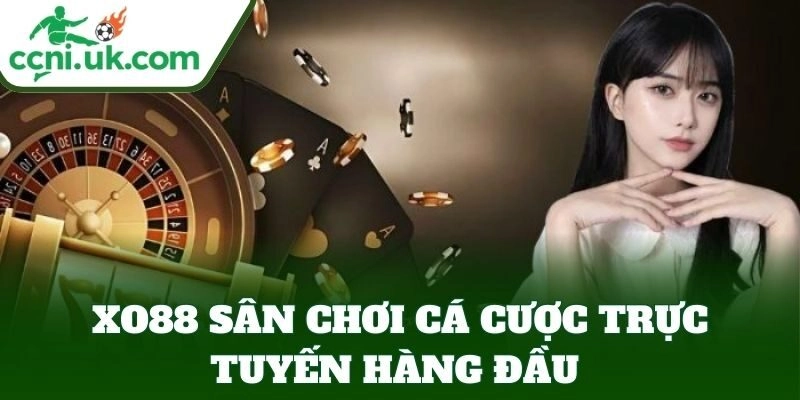 XO88 sân chơi cá cược trực tuyến hàng đầu 