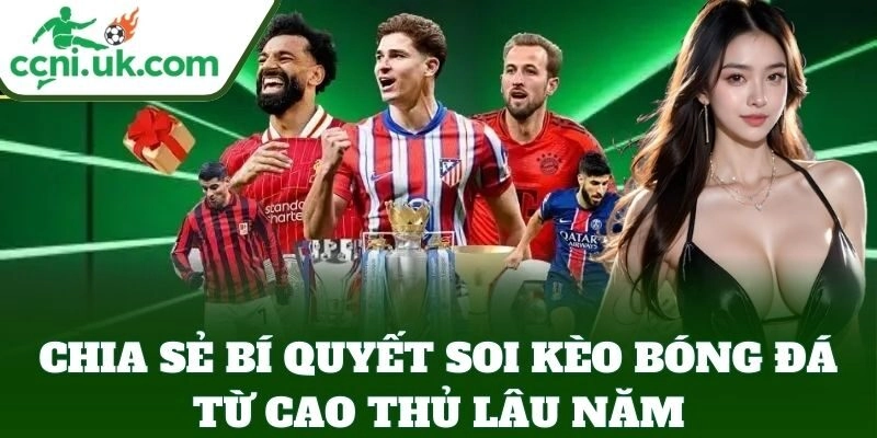 Chia sẻ Bí Quyết Soi Kèo Bóng Đá từ cao thủ lâu năm