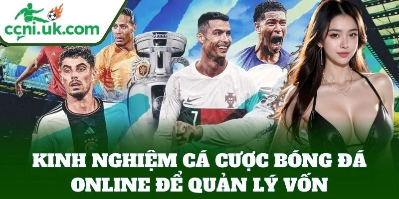 Kinh Nghiệm Cá Cược Bóng Đá Online để quản lý vốn