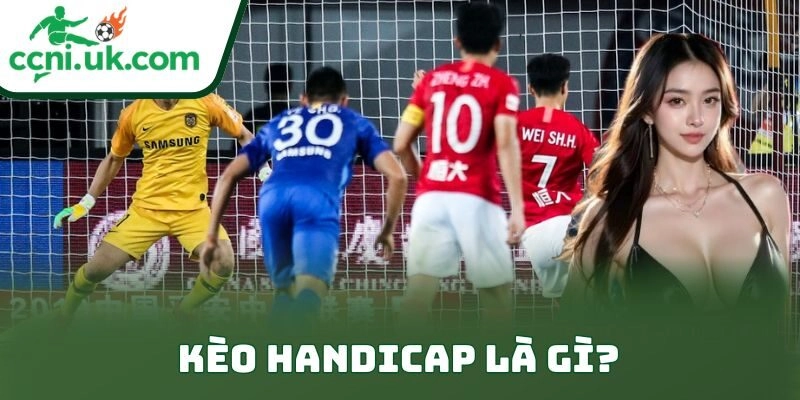 Kèo handicap là gì?