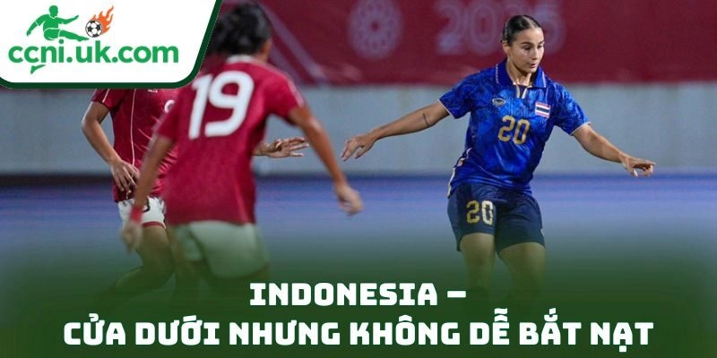 Indonesia – cửa dưới nhưng không dễ bắt nạt