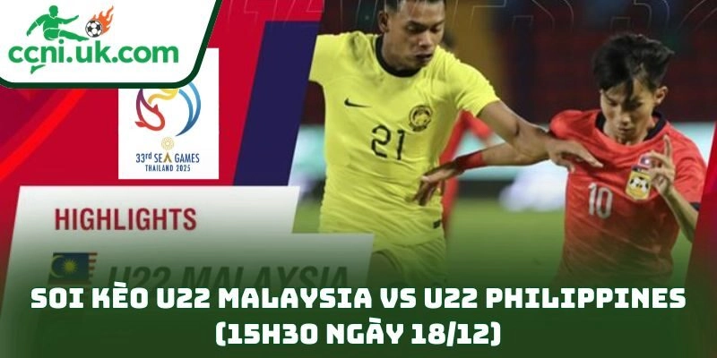 Soi Kèo U22 Malaysia Vs U22 Philippines (15h30 Ngày 18/12)