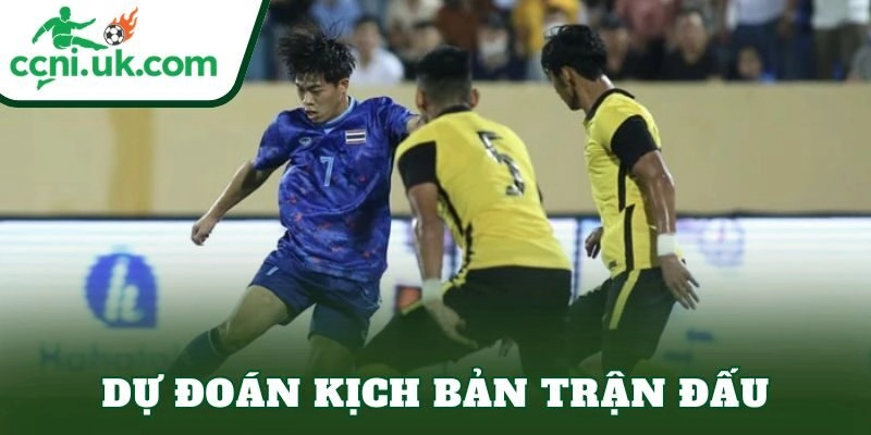 Dự đoán kịch bản trận đấu